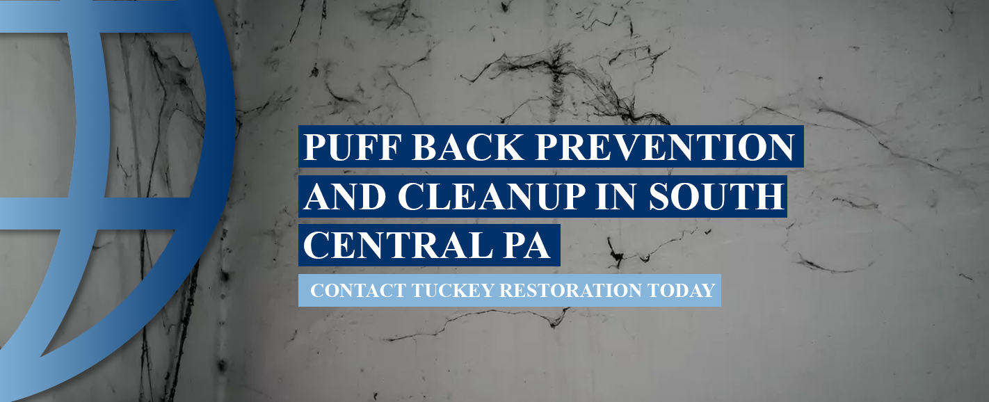 Puff Back Prevention and Cleanup in South Central PA