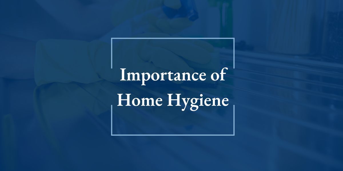 Importance of Home Hygiene | Tuckey